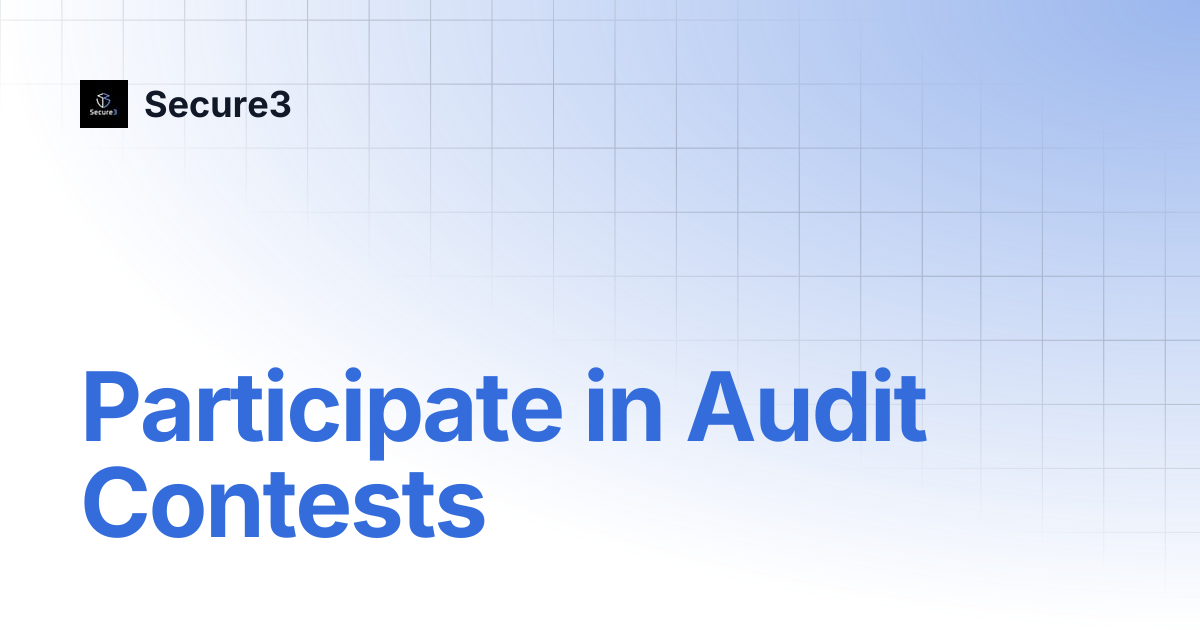 Participate in Audit Contests | Secure3
